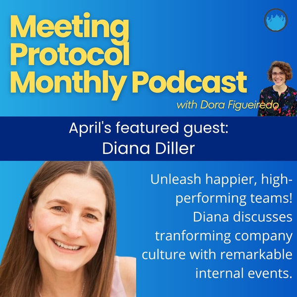 April's Meeting Protocol Monthly Podcast: Diana Diller