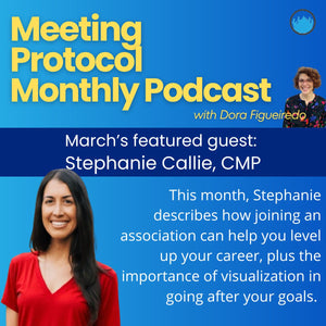 March's Meeting Protocol Monthly Podcast: Steph Callie, CMP